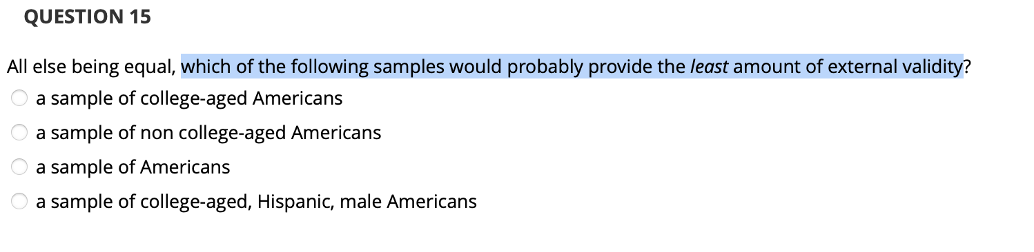 QUESTION 15 All else being equal, which of the