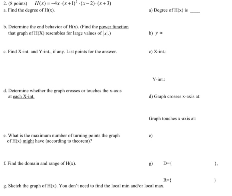 2. (8 points) H(x) = 4x . (x+1) .(x-2) . (x+3) a.