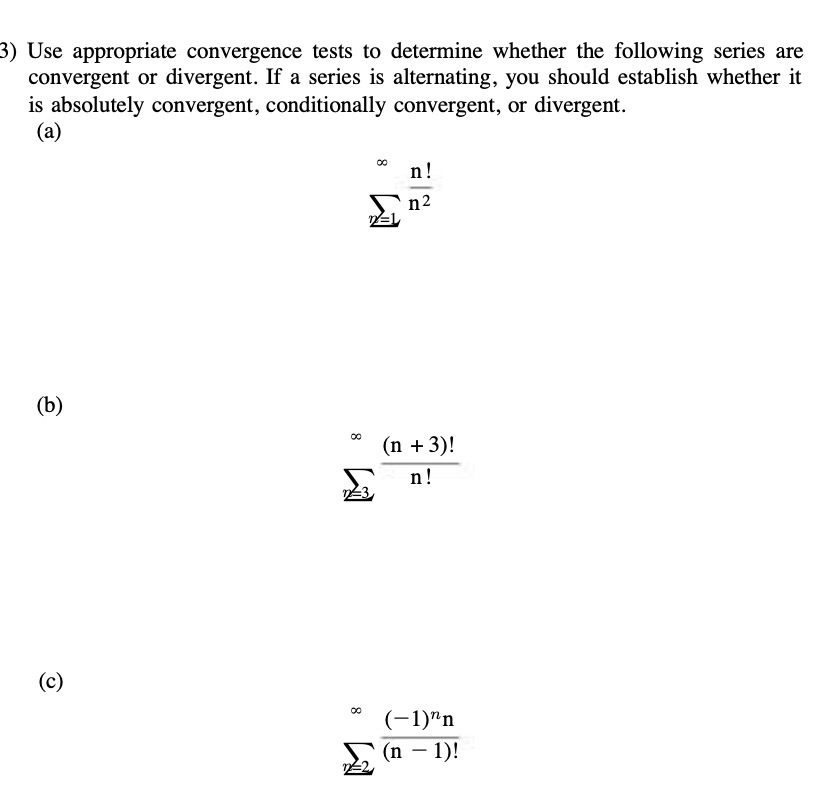 3) Use appropriate convergence tests to determine
