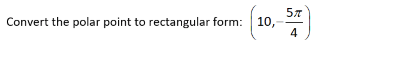 Pre calc 5 7 10, 4 Convert the polar point to