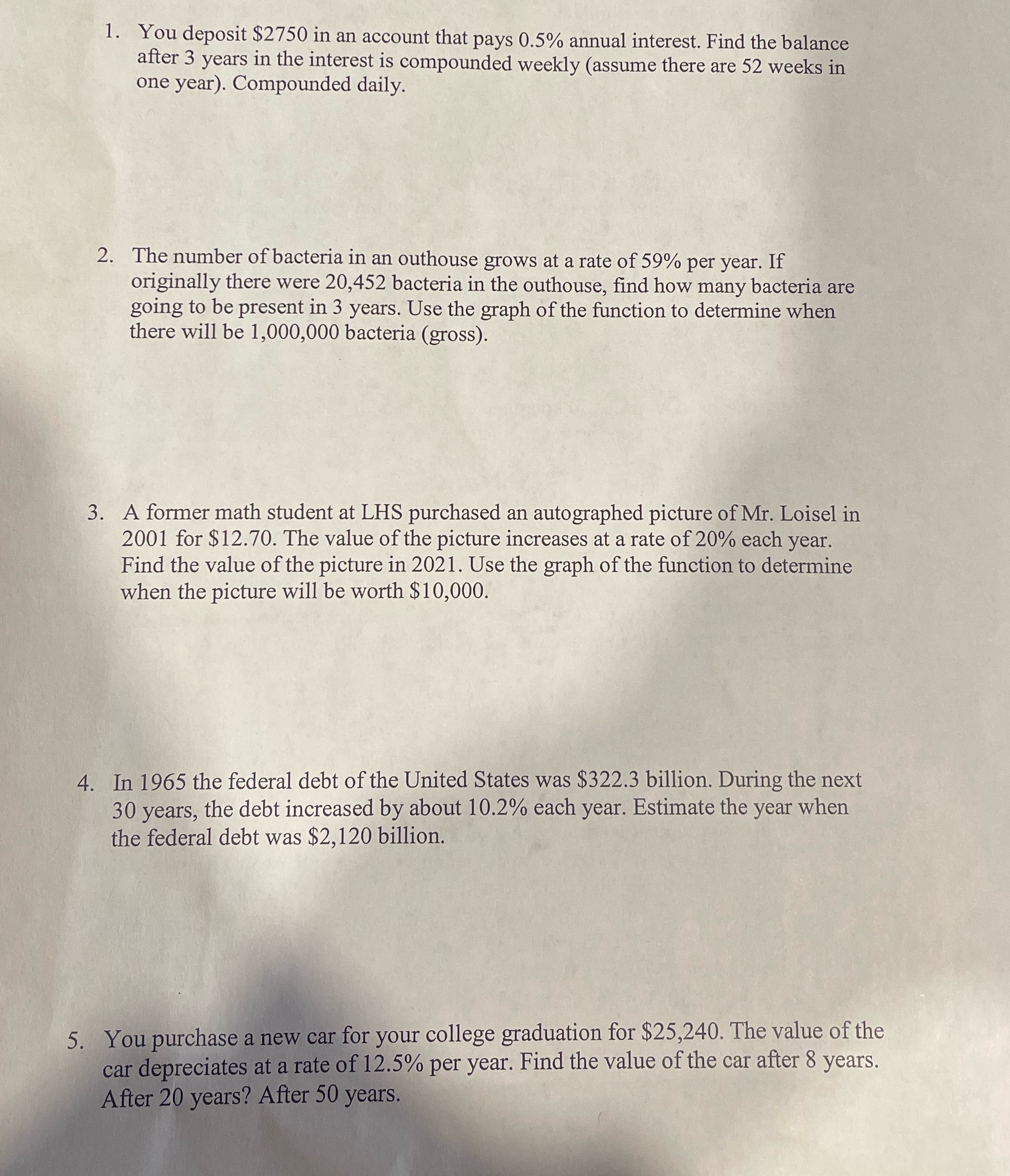 1. You deposit $2750 in an account that pays 0.5%
