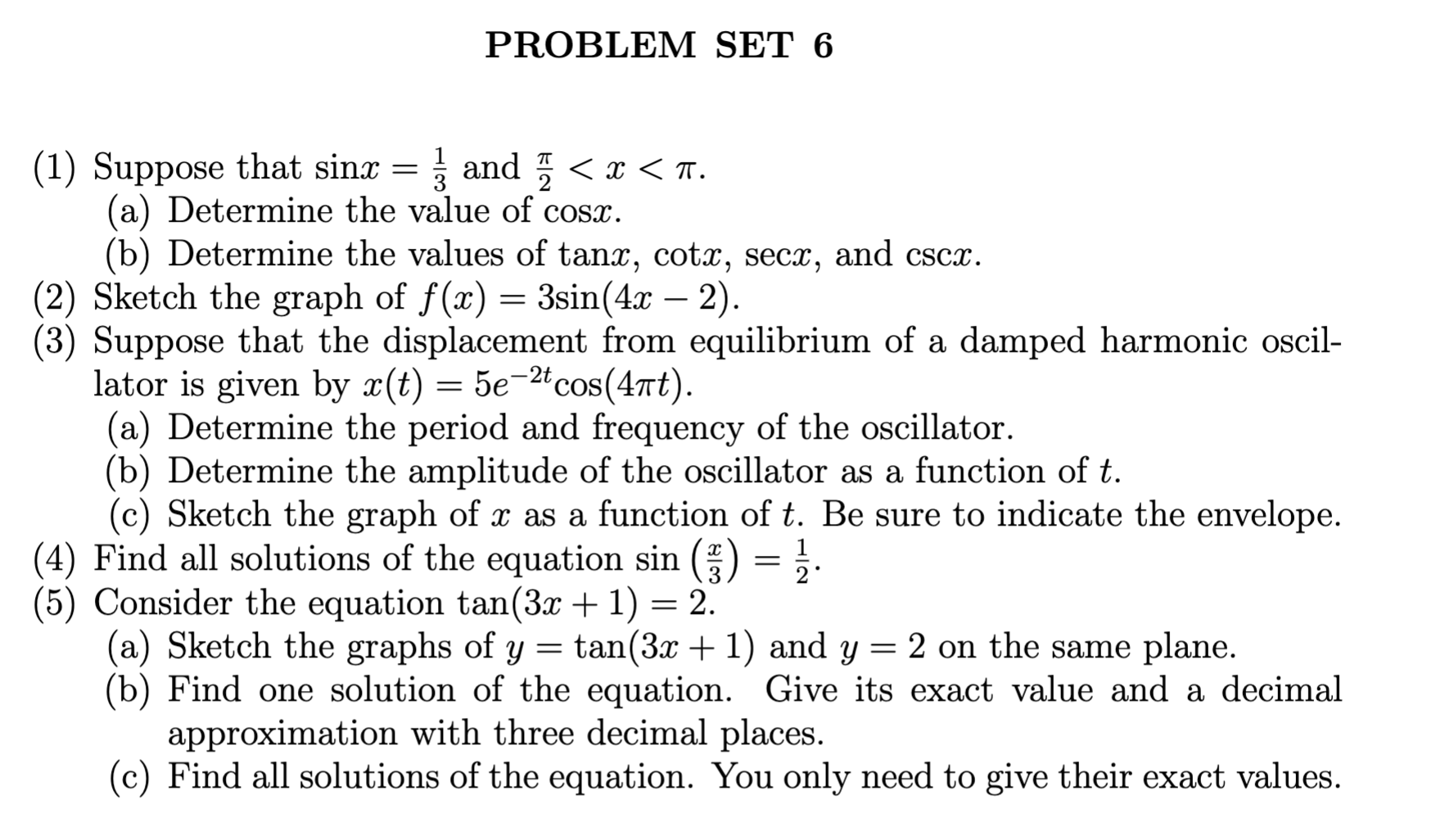 PROBLEM SET 6 (1) Suppose that sing: = g and g <