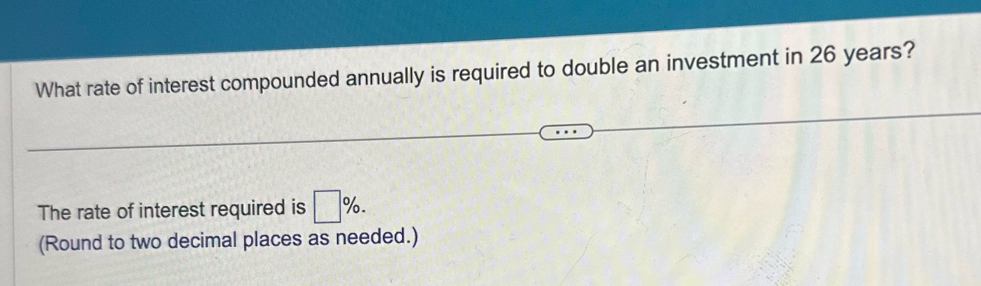 help! y is required to double an investment in 26