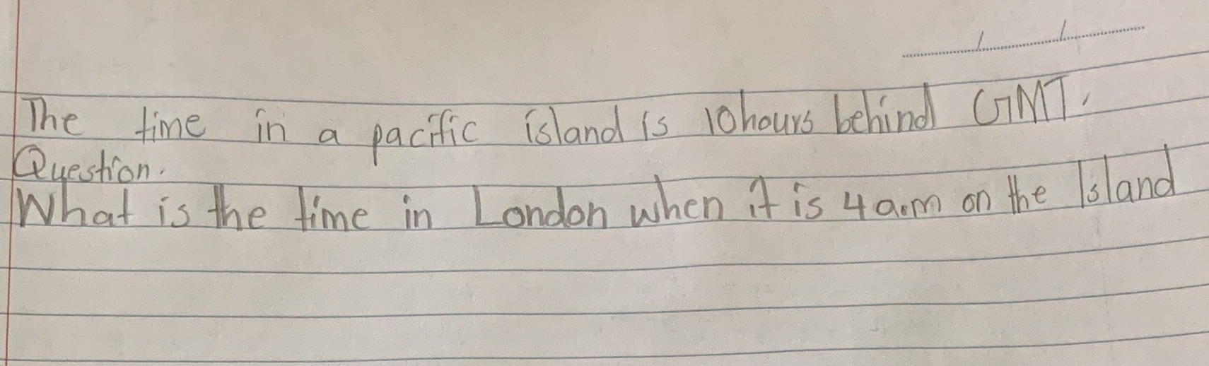 The time in a pacific island is 10 hours behind