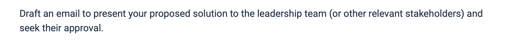 Question: Draft an email to present your proposed