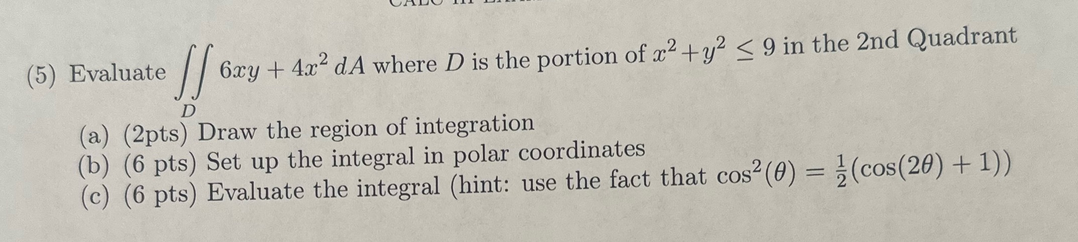 5. (5) Evaluate Gay + 4x2 dA where Dis the