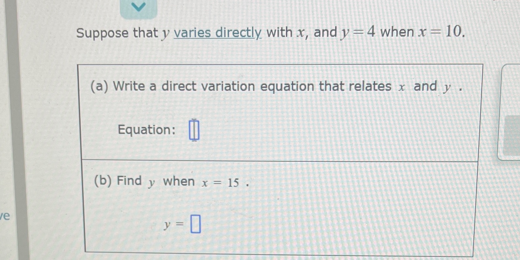 Suppose that y varies directly with x, and y = 4