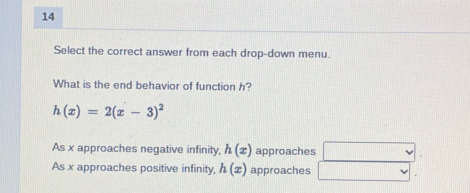 What 14 Select the correct answer from each