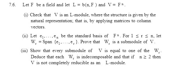 7.6. Let F be a field and let L = b(n, F ) and V