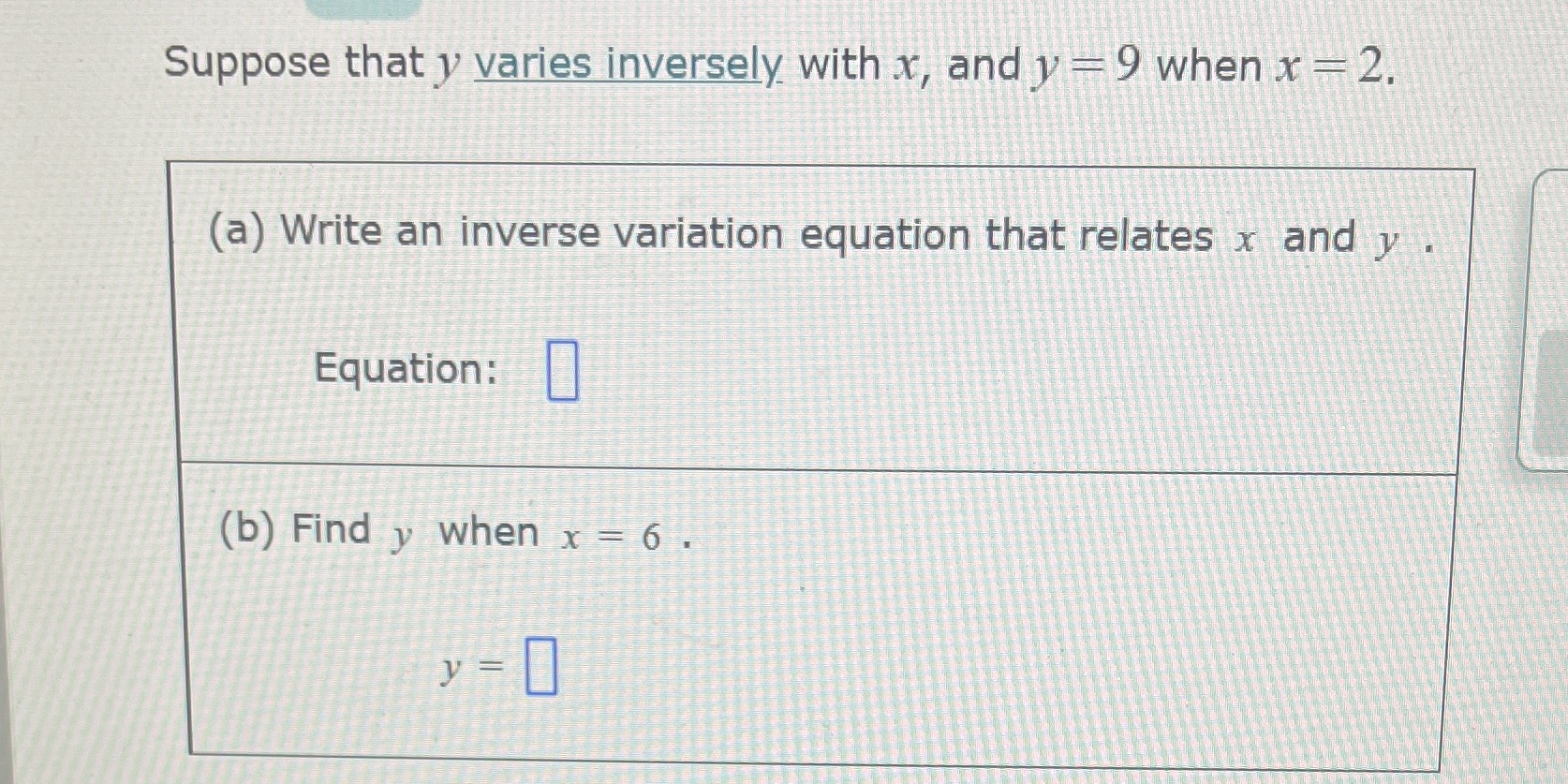 Suppose that y varies inversely with x, and y = 9