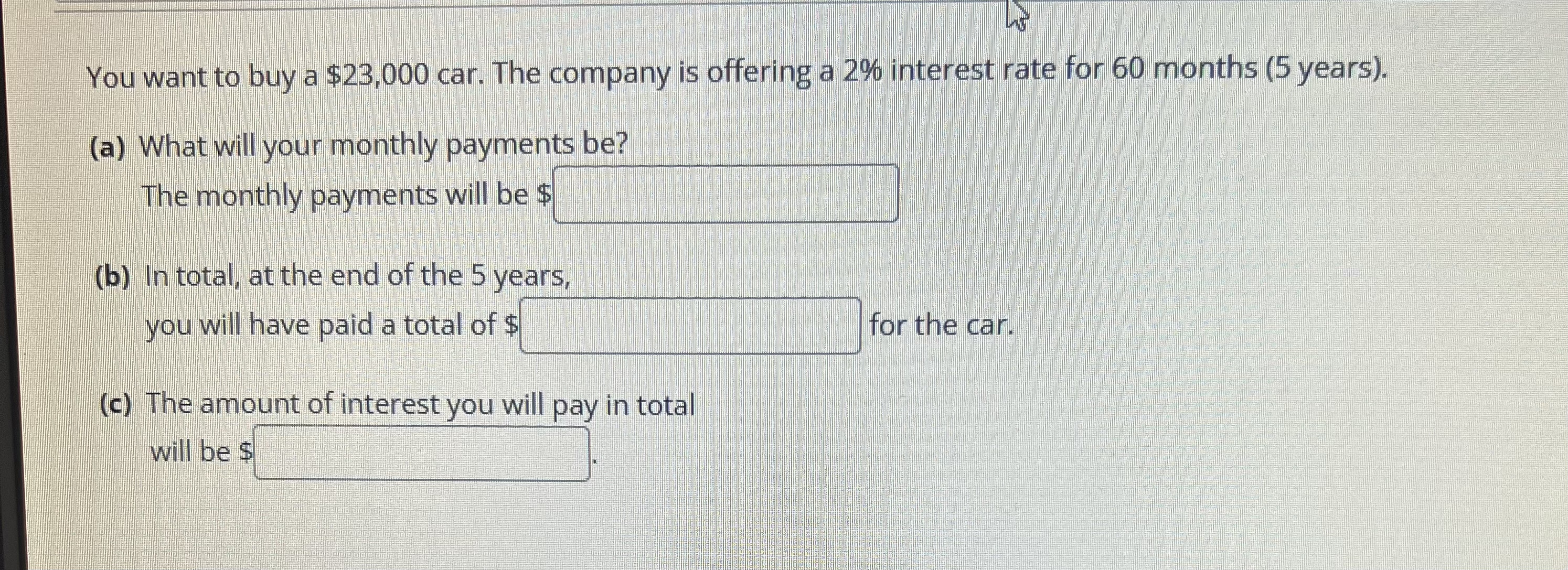 You want to buy a $23,000 car. The company is