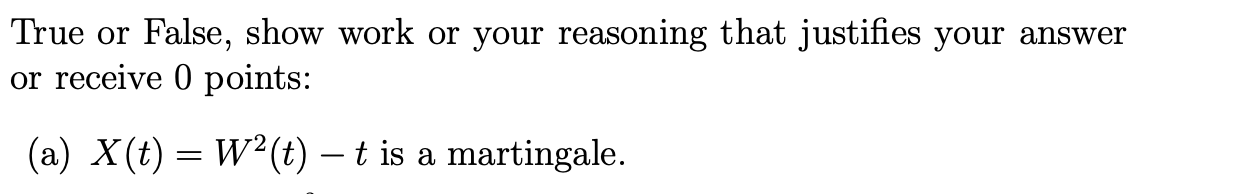 True or False, show work or your reasoning that