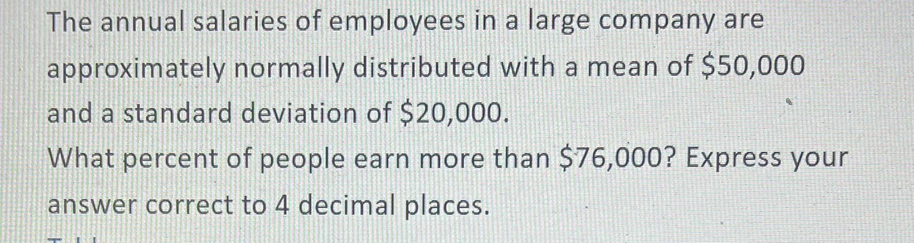 The annual salaries of employees in a large
