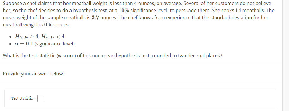 Suppose a chef claims that her meatball weight is