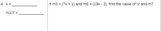 4. X= If m3 = (7x + 1) and m8 = (19x - 3), find