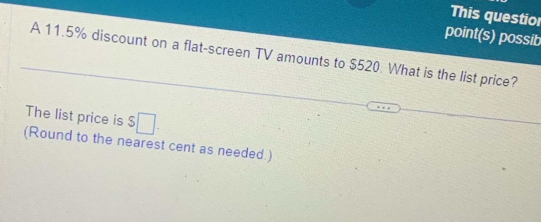 This question point(s) possib A 11.5% discount on