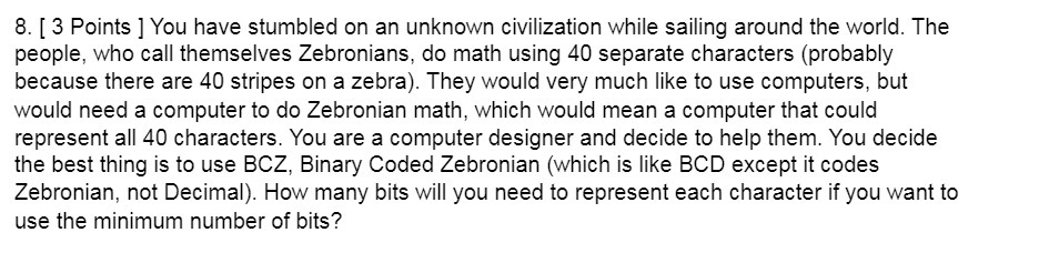 8. [3 Points ] You have stumbled on an unknown