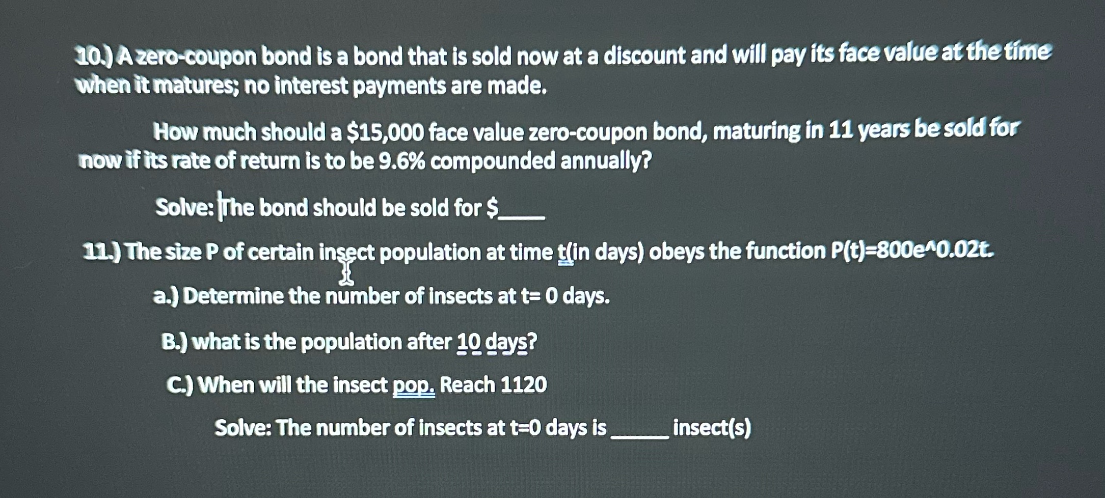 help! 10.) A zero-coupon bond is a bond that is