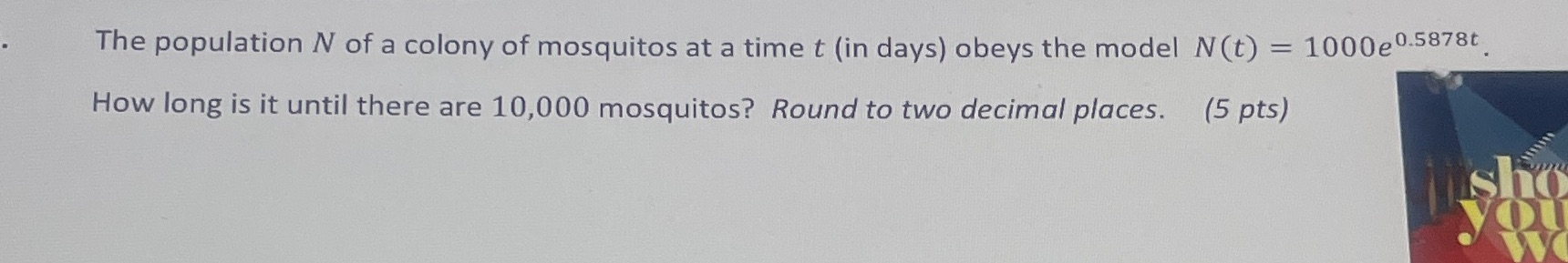 The population N of a colony of mosquitos at a