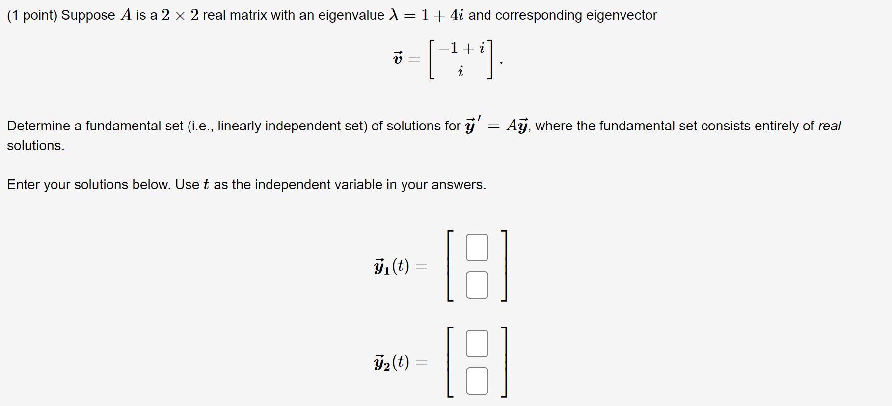 Eigenvalue of 1+4i (1 point) Suppose A is a 2 x 2