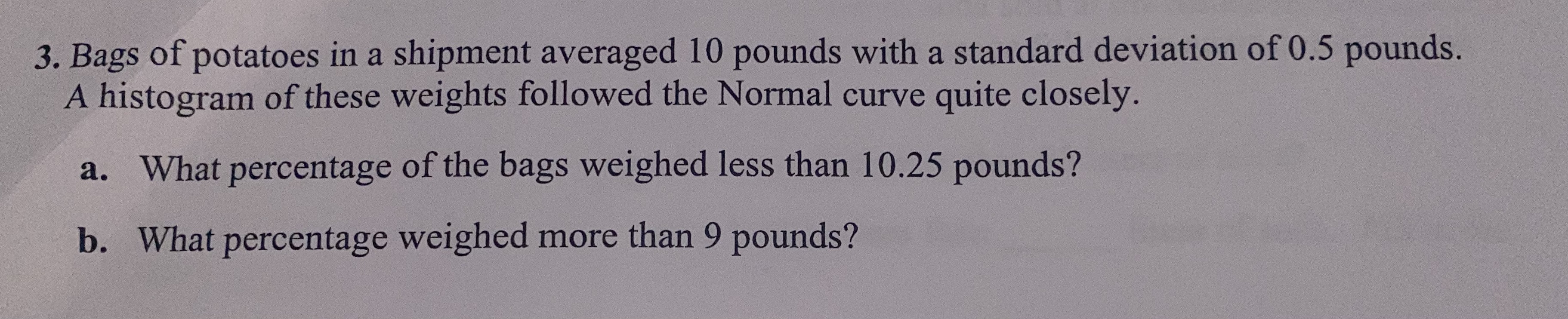 Bags of potatoes in a shipment averaged 10 pounds