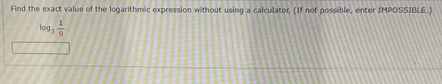 Find the exact value of the logarithmic