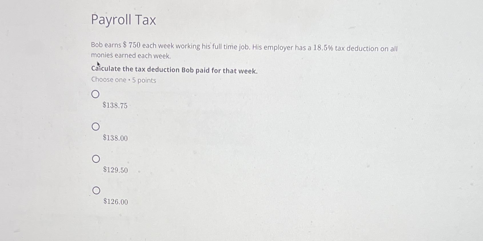 Payroll Tax Bob earns $ 750 each week working his