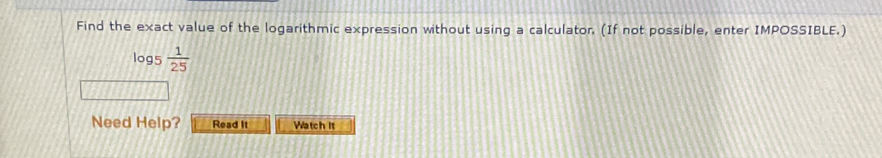Find the exact value of the logarithmic