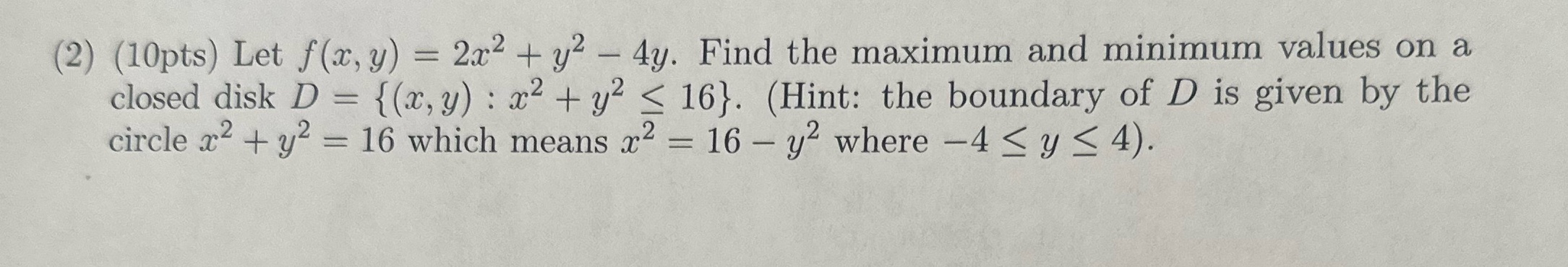 2. (2) (10pts) Let f(x, y) = 2x2 + y2 - 4y. Find
