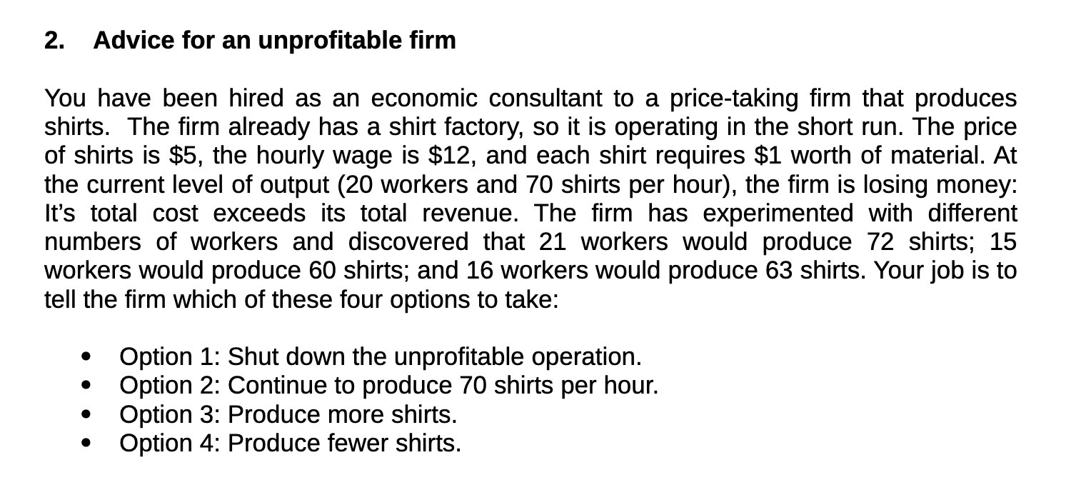 2. Advice for an unprofitable firm You have been