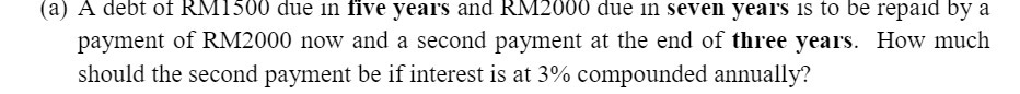 (a) A debt of RM1500 due in five years and RM2000