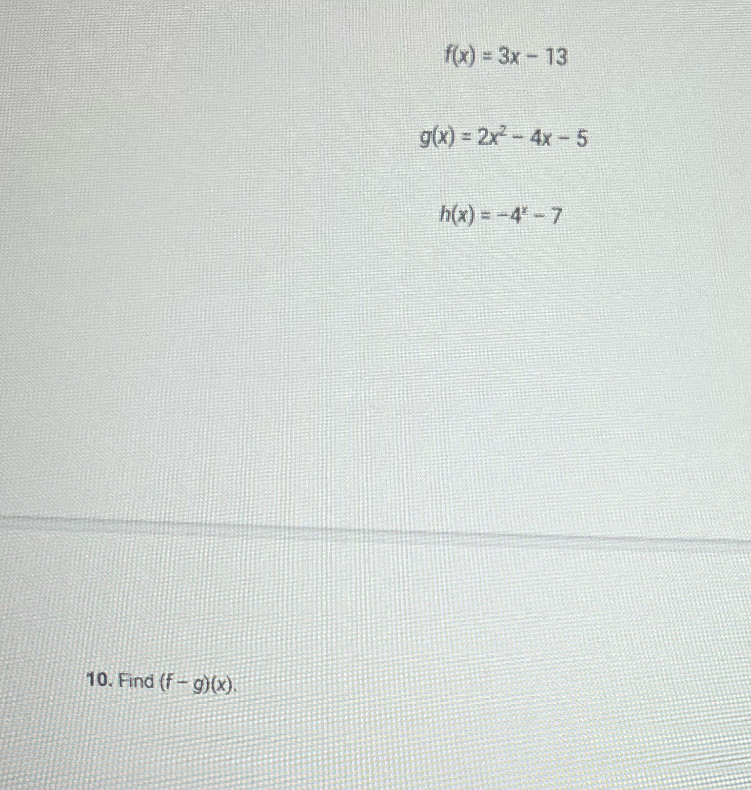 For questions 10-12, use the following