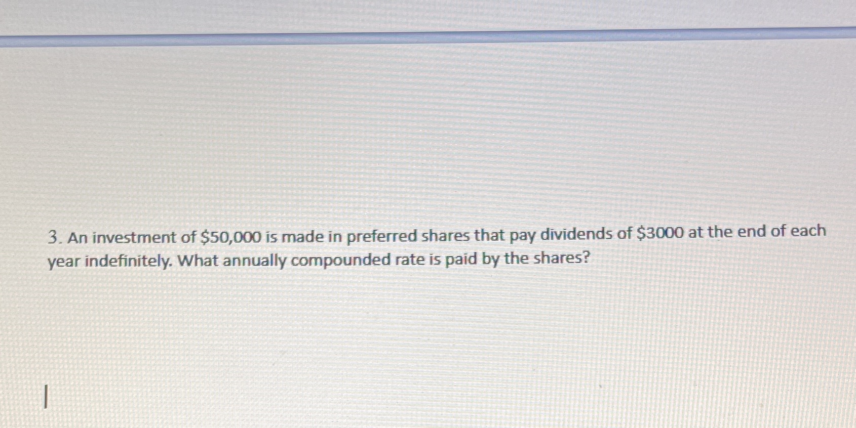 3. An investment of $50,000 is made in preferred