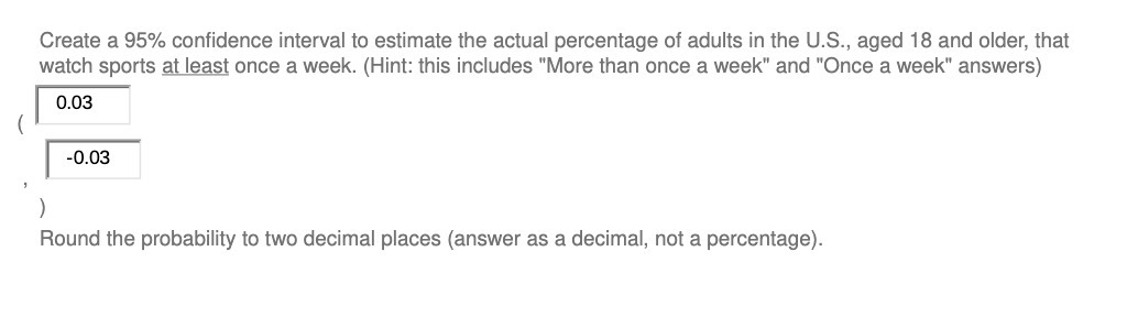 Create a 95% confidence interval to estimate the
