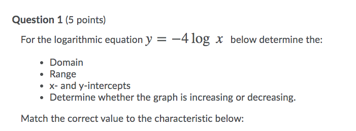 Question 1 [5 points] For the logarithmic