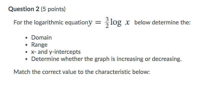 Question 1 [5 points] For the logarithmic