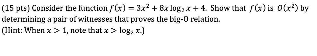 Consider the function?(?)= 3?(+ 8? log(? + 4.