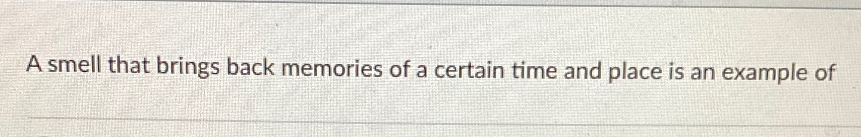 A smell that brings back memories of a certain