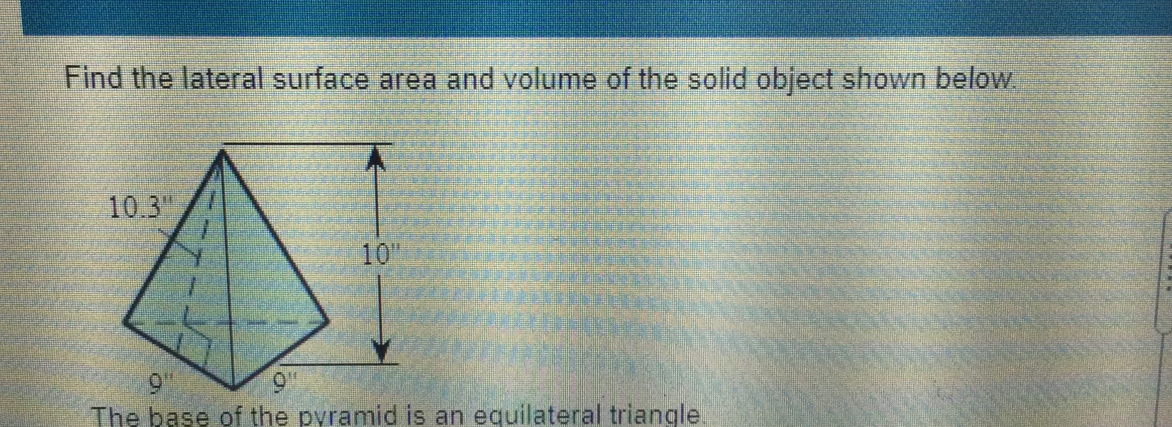 Find the lateral surface area and volume of the
