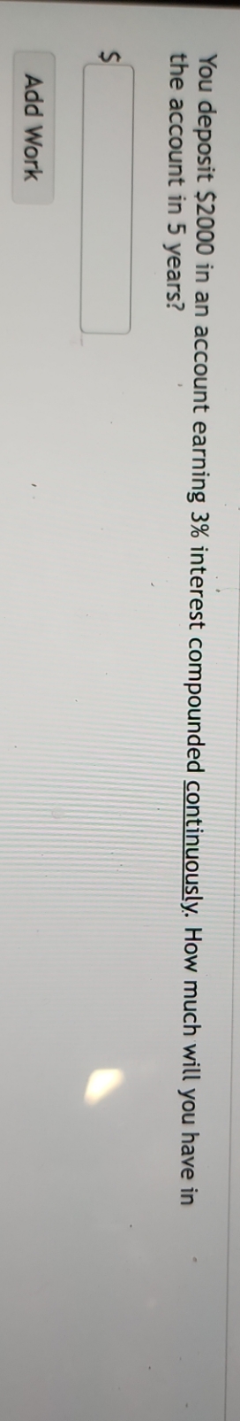 need help solving You deposit $2000 in an account