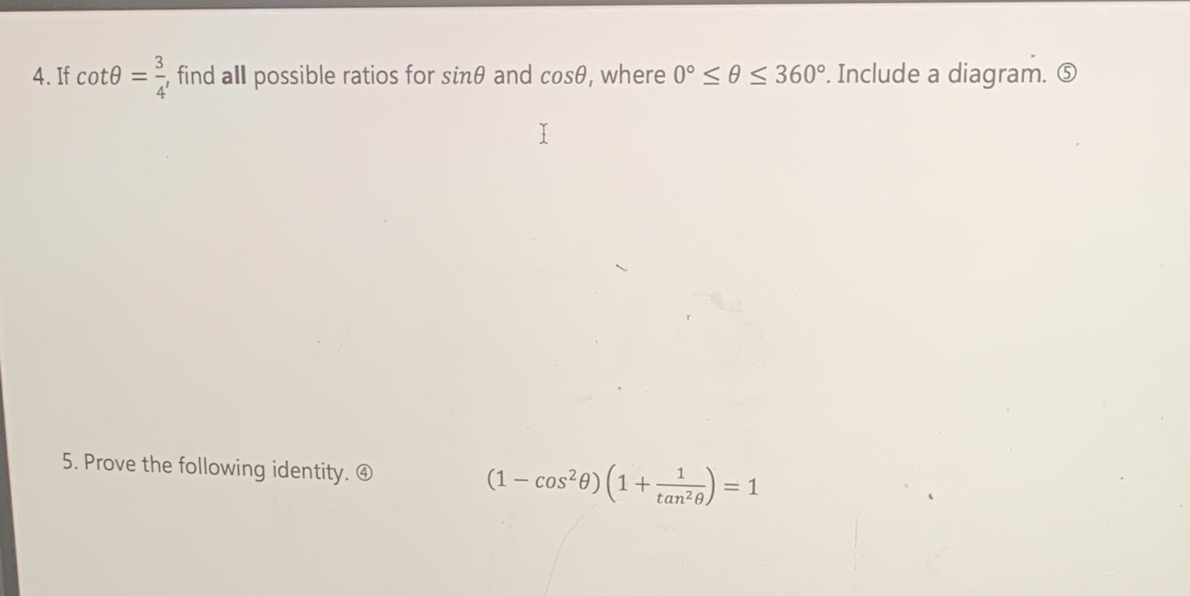 4. If coto = -, find all possible ratios for sine