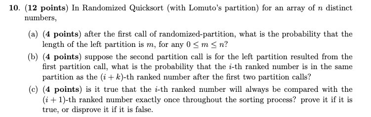 10. (12 points) In Randomized Quicksort (with