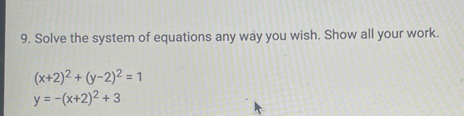 Solve and show work 9. Solve the system of
