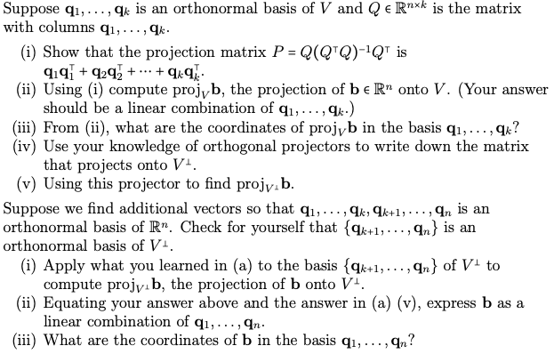 Suppose q1, ..., qx is an orthonormal basis of V
