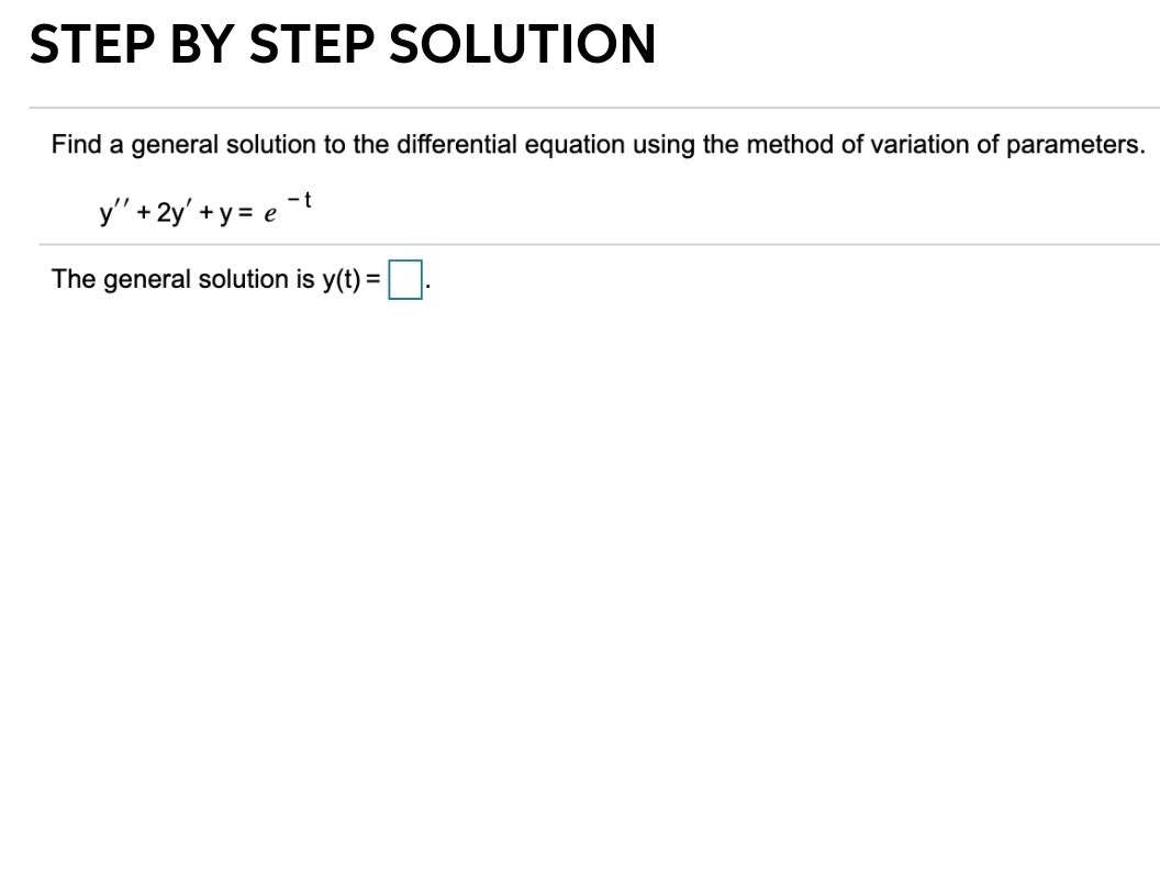 Solve....... STEP BY STEP SOLUTION Find a general