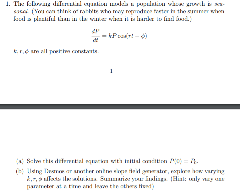 1. The following differential equation models a