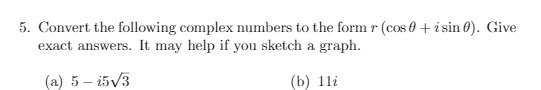 5. Convert the following complex numbers to the