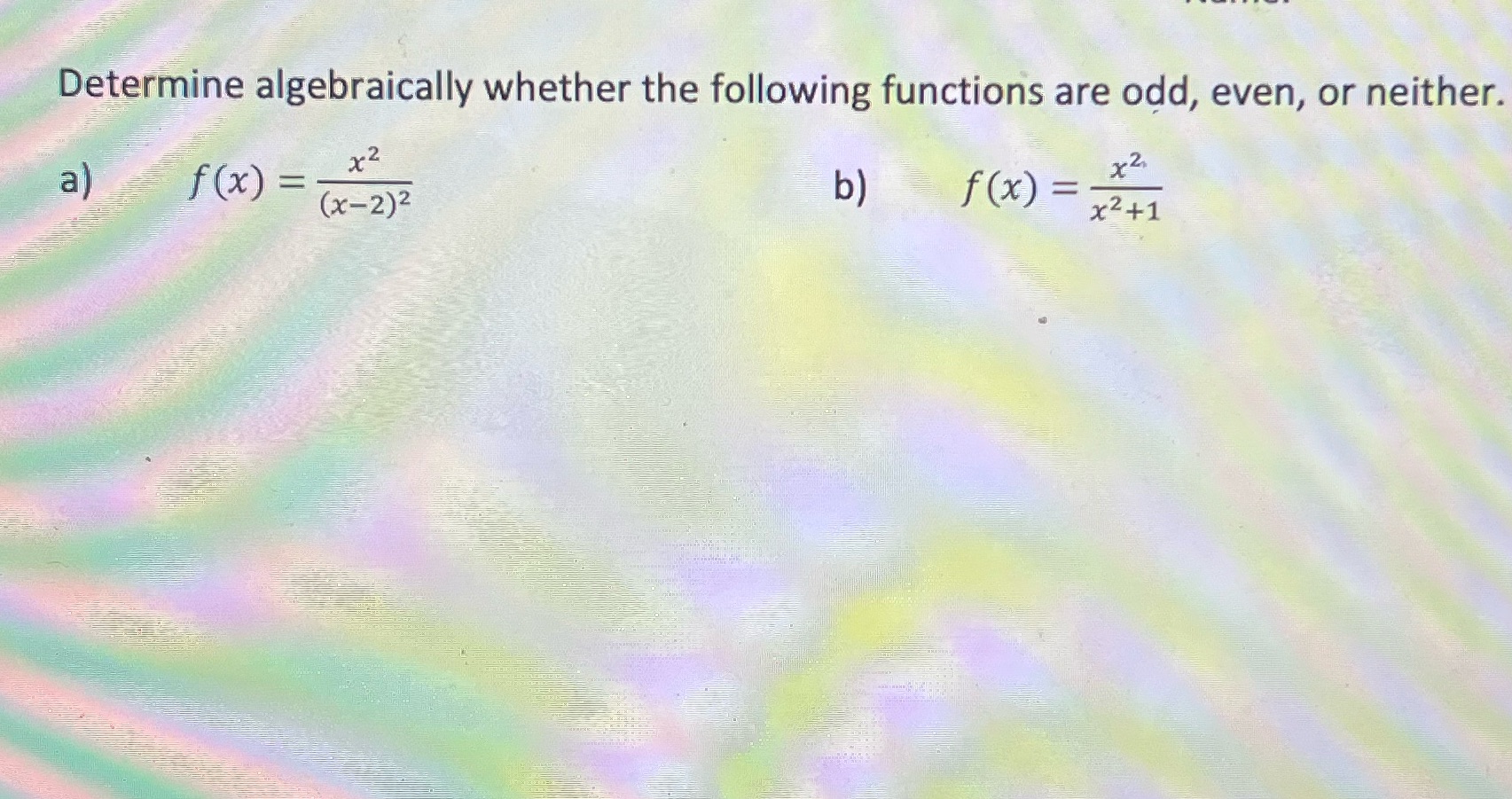 Determine algebraically whether the following