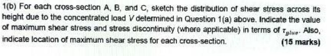 1(b) For each cross-section A, B, and C, sketch