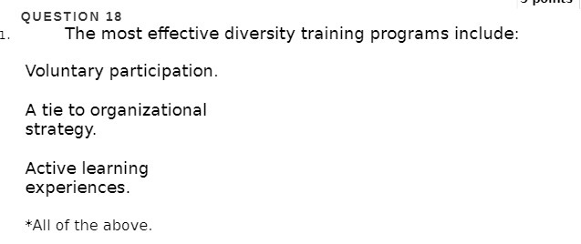 QUESTION 18 The most effective diversity training
